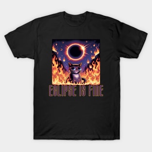 Eclipse is Fine - Funny Meme Cat - Solar Event, Solar Eclipse April 8 2024, Totality T-Shirt